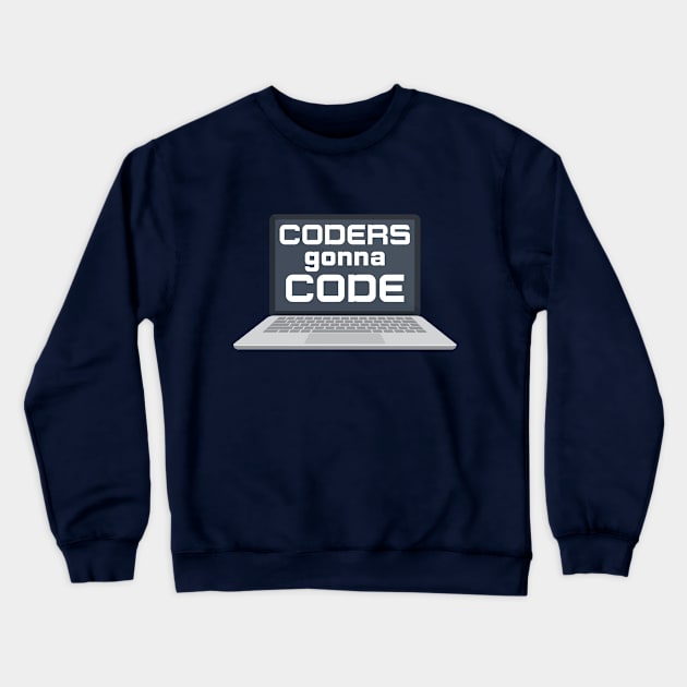 Coders Coding Gonna Laptop Computer Programming Crewneck Sweatshirt by Mellowdellow